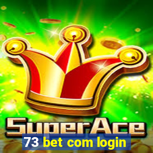 73 bet com login